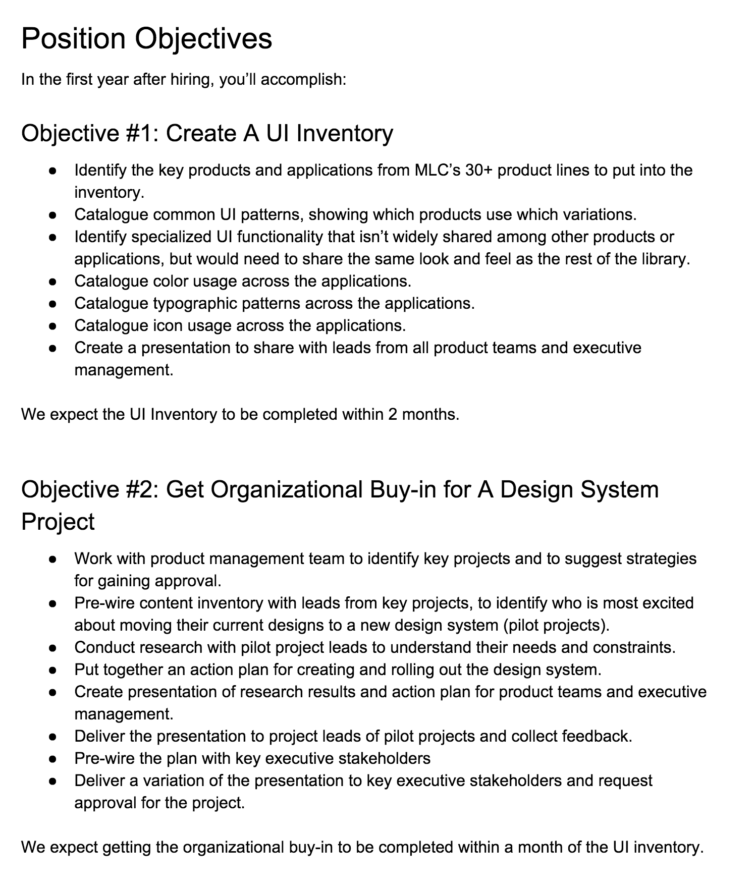 An image of Position Objectives with detailed bullets for Objective #1: Creat A UI Inventory and Objective #2: Get Organizational Buy-in for A Design System Project as well as a timeline for each of these objectives to be completed by the new hire.