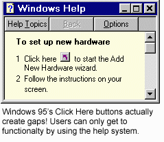 Windows 95's Click Here buttons actually create gaps!